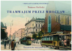 Tramwajem przez Wrocław. Wrocław na dawnej pocztów