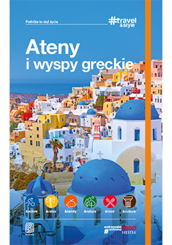 Ateny i wyspy greckie #Travel&Style. Przewodnik