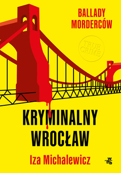 Ballady morderców. Kryminalny Wrocław.